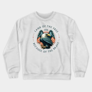 Land Of The Free Because Of The Brave Crewneck Sweatshirt